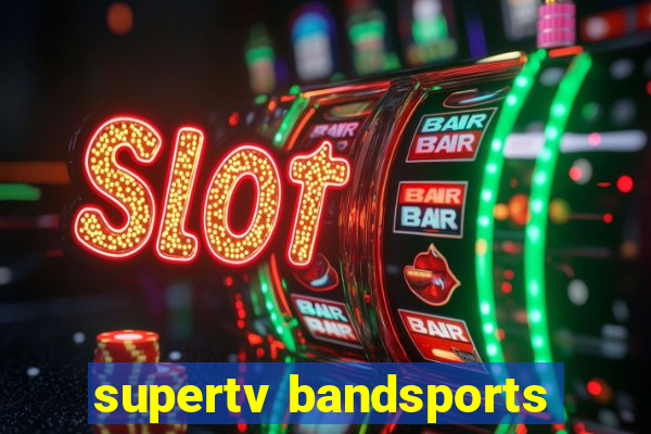 supertv bandsports